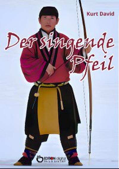 Der singende Pfeil (eBook, PDF) - Kurt David