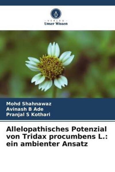 Allelopathisches Potenzial von Tridax procumbens L.: ein ambienter Ansatz