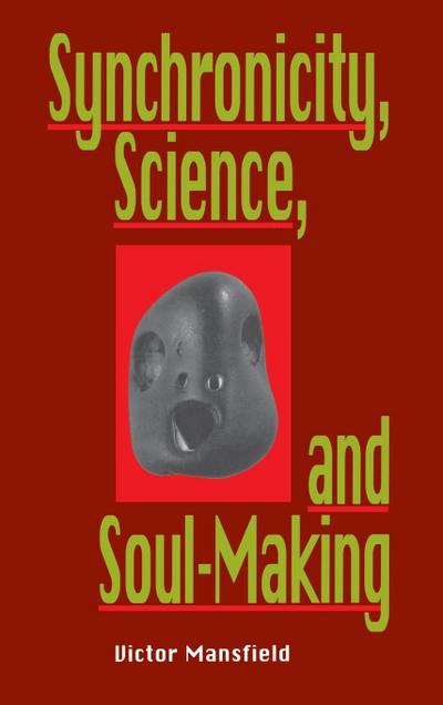 Synchronicity, Science, and Soulmaking
