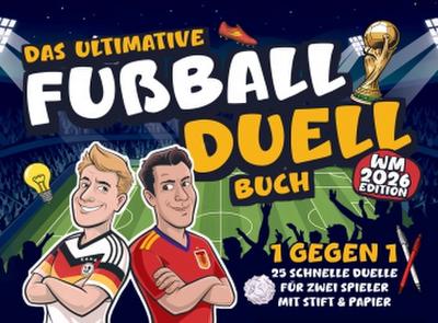 Das ultimative Fußball Duell Buch - 1 gegen 1