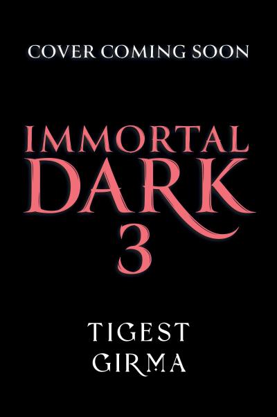 Immortal Dark Trilogy: Immortal Dark 3