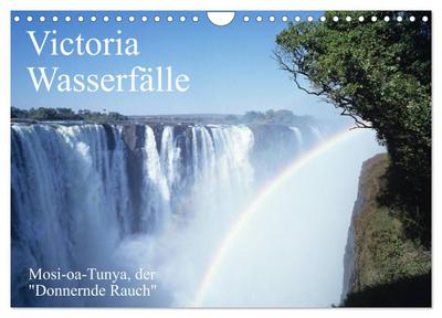 Victoria Wasserfälle, Mosi-oa-Tunya der "Donnernde Rauch" (Wandkalender 2024 DIN A4 quer), CALVENDO Monatskalender