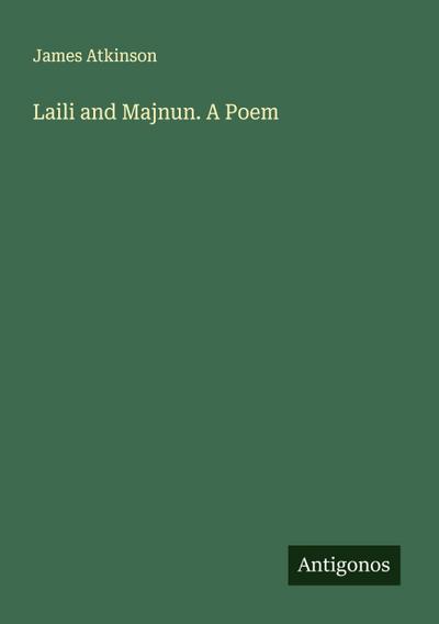Laili and Majnun. A Poem
