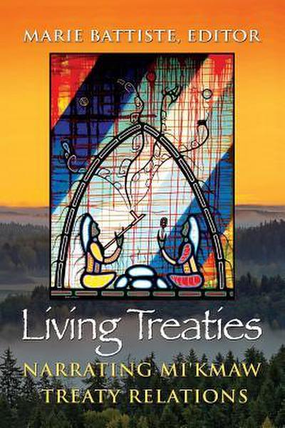 Living Treaties: Narrating Mi’kmaw Treaty Relations
