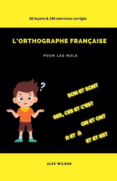 L’Orthographe Française pour les Nuls