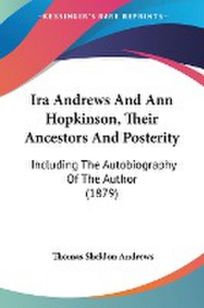 Ira Andrews And Ann Hopkinson, Their Ancestors And Posterity