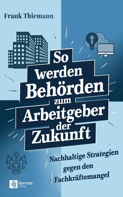 So werden Behörden zum Arbeitgeber der Zukunft