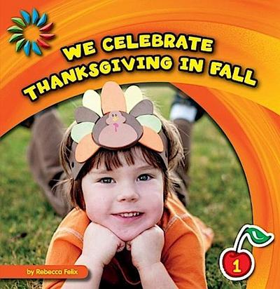 We Celebrate Thanksgiving in Fall