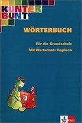 Kunterbunt - Wörterbuch für die Grundschule: Mit Wortschatz Englisch