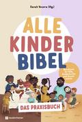 Alle-Kinder-Bibel - Das Praxisbuch