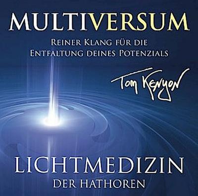 LICHTMEDIZIN DER HATHOREN - MULTIVERSUM: Heilmusik für die Entfaltung deines Potenzials, Audio-CD