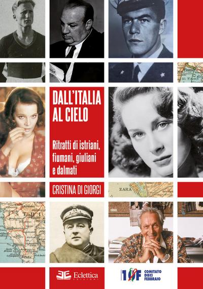 Dall’Italia al cielo. Ritratti di istriani, fiumani, giuliani e dalmati
