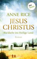 Jesus Christus: Rückkehr ins Heilige Land
