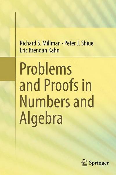 Problems and Proofs in Numbers and Algebra