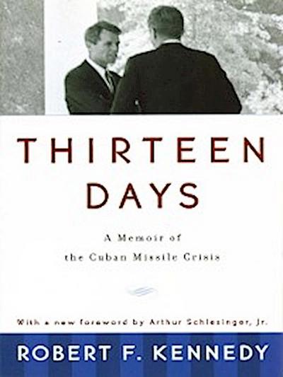 Thirteen Days: A Memoir of the Cuban Missile Crisis