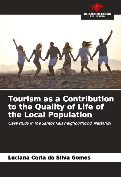 Tourism as a Contribution to the Quality of Life of the Local Population