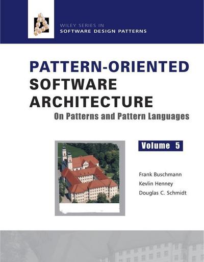 Pattern-Oriented Software Architecture, Volume 5, On Patterns and Pattern Languages