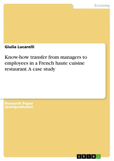 Know-how transfer from managers to employees in a French haute cuisine restaurant. A case study