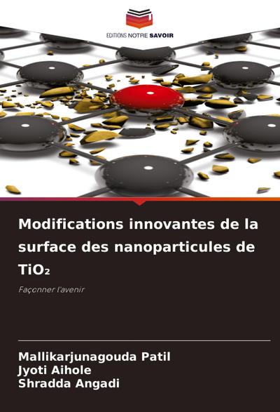 Modifications innovantes de la surface des nanoparticules de TiO¿