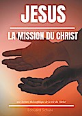 Jésus : La Mission du Christ