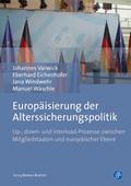 Europäisierung der Alterssicherungspolitik: Up-, down- und interload-Prozesse zwischen Mitgliedstaaten und europäischer Ebene