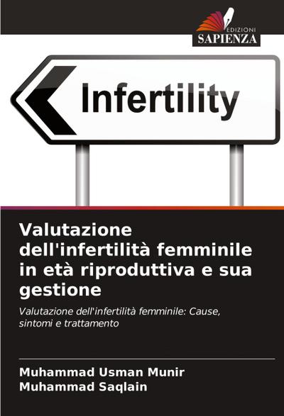 Valutazione dell’infertilità femminile in età riproduttiva e sua gestione