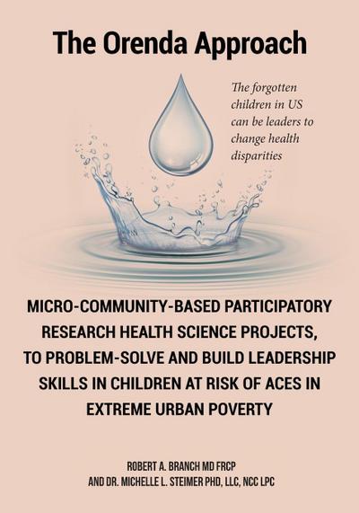 Micro-Community-Based Participatory Research Health Science Projects, to Problem-solve and Build Leadership skills in Children at risk of ACES in extreme Urban Poverty
