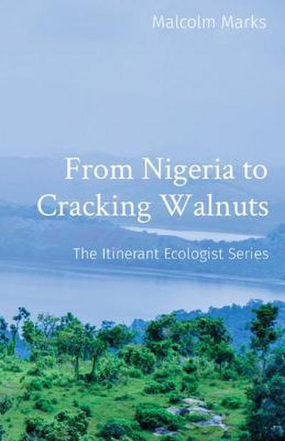 From Nigeria to Cracking Walnuts