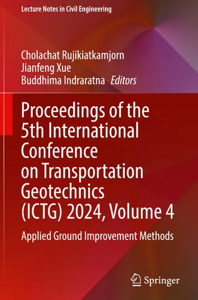 Proceedings of the 5th International Conference on Transportation Geotechnics (ICTG) 2024, Volume 4