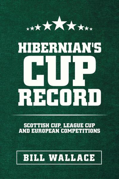 Hibernian’s Cup Record