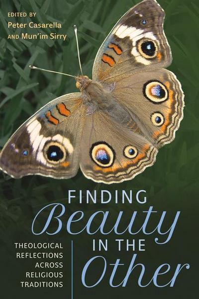 Finding Beauty in the Other Theological Reflections across Religious Traditions