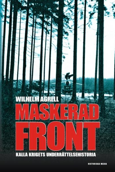 Maskerad front : Kalla krigets underättelsehistoria