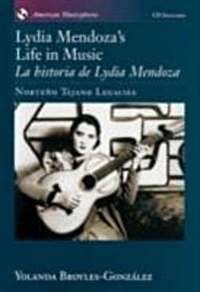 Lydia Mendoza’s Life in Music / La Historia de Lydia Mendoza