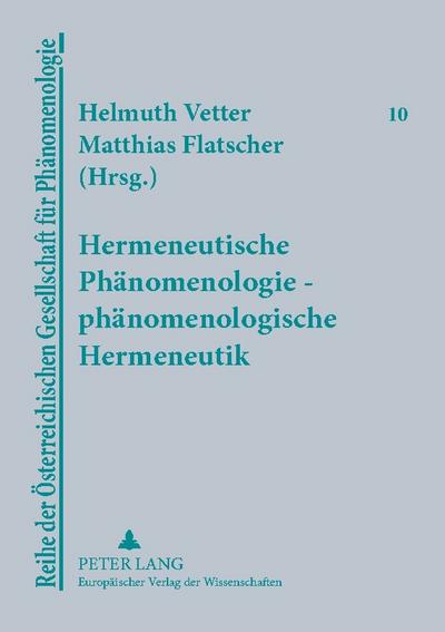 Hermeneutische Phänomenologie - phänomenologische Hermeneutik