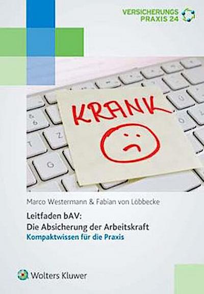 Leitfaden bAV: Die Absicherung der Arbeitskraft