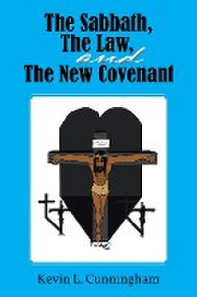 The Sabbath, the Law, and the New Covenant