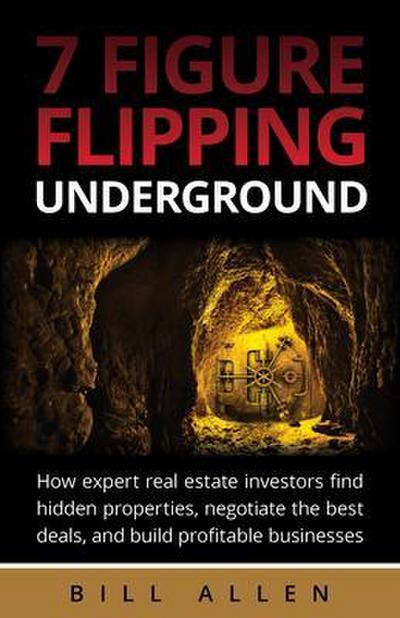 7 Figure Flipping Underground
