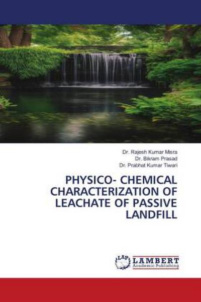 PHYSICO- CHEMICAL CHARACTERIZATION OF LEACHATE OF PASSIVE LANDFILL