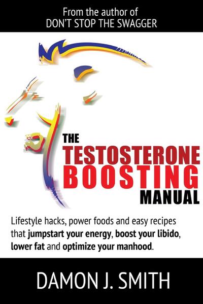 The Testosterone Boosting Manual