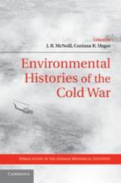 Environmental Histories of the Cold War