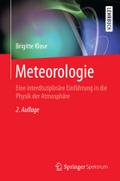 Meteorologie: Eine interdisziplinÃ¤re EinfÃ¼hrung in die Physik der AtmosphÃ¤re Brigitte Klose Author
