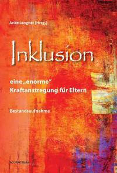 Inklusion - eine ’enorme’ Kraftanstrengung für Eltern