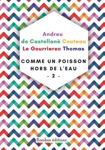 Comme un poisson hors de l’eau - Tome 2