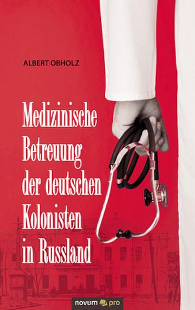 Medizinische Betreuung der deutschen Kolonisten in Russland
