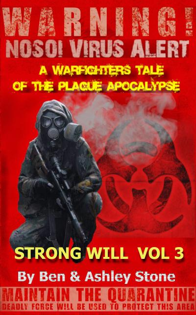 Strong Will Vol 3: A Warfighters Tale of the Plague Apocalypse (The NOSOI Virus Saga World: A Post-Apocalyptic Survival Series - Companion Series, #3)