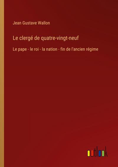 Le clergé de quatre-vingt-neuf