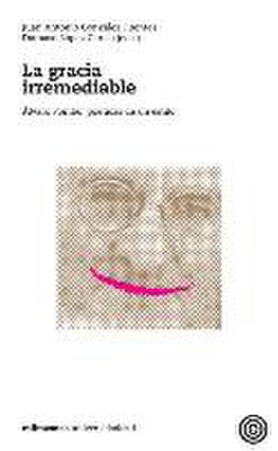 La gracia irremediable : Álvaro Pombo : poéticas de un estilo