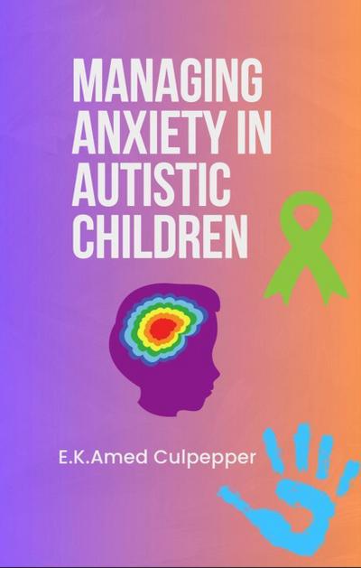 Managing Anxiety in Autistic Children