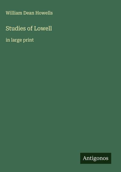 Studies of Lowell
