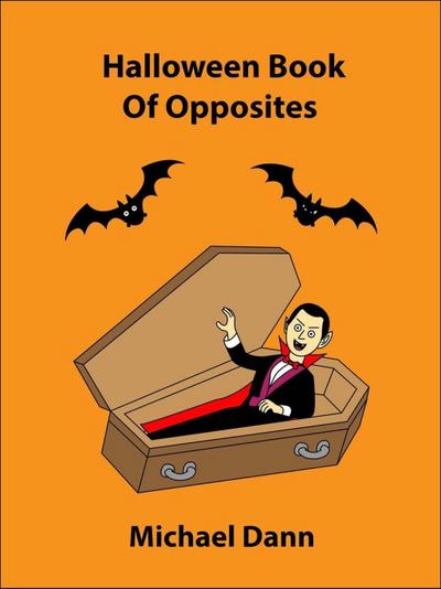 Halloween Book Of Opposites (Opposites For Kids, #1)